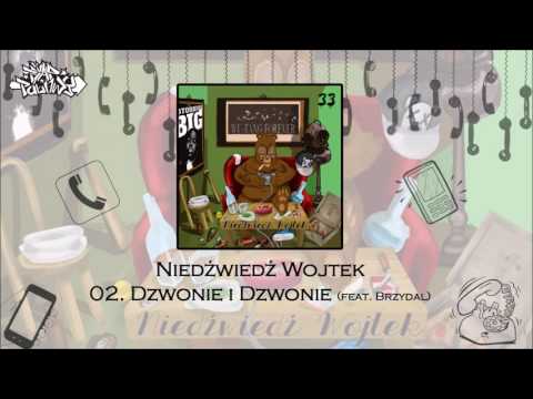 02. Niedzwiedz Wojtek - Dzwonie i dzwonie (feat. Brzydal)