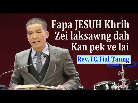 Zei Laksawng Dah Kan Pek Ve Lai || Rev.TC.Tial Taung