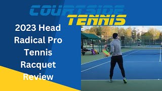 2023 Head Radical Pro Tennis Racquet Review