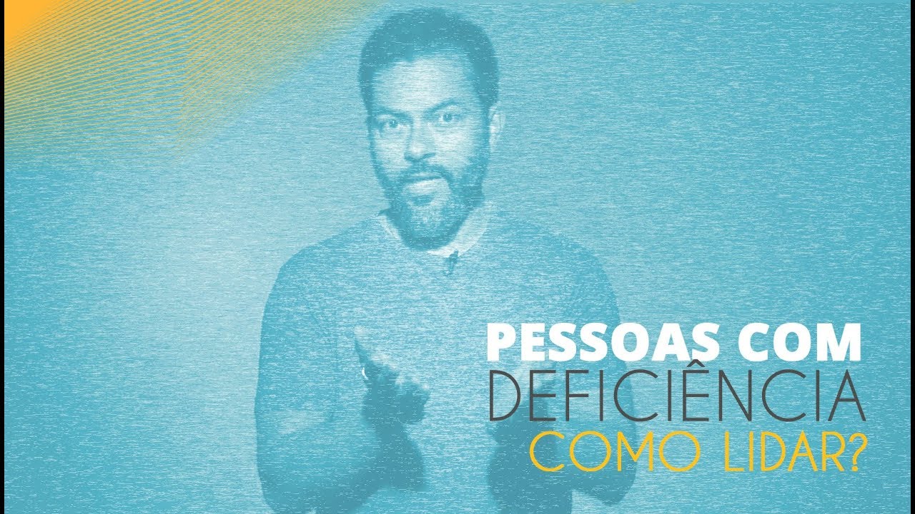 Como lidar com pessoas com deficiência?