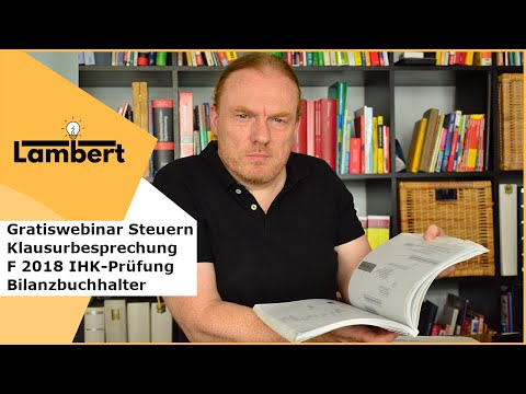 Gratiswebinar Steuern Klausurbesprechung F 2018 IHK-Prüfung Bilanzbuchhalter