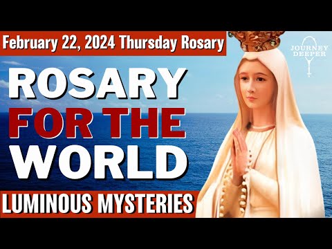 Thursday Healing Rosary for the World February 22, 2024 Luminous Mysteries of the Rosary