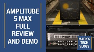Video thumbnail for AmpliTube 5 Max - Full Review and Demo by Mark's Tech Vlogs