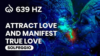 639 Hz ❤ Attract Love ❤ Raise Your Vibration w