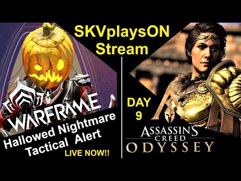 SKVplaysON - Warframe 'Hallowed Nightmare Tactical Alert' & AC Odyssey Day 9, PC [English] Game Play