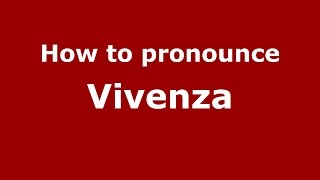How to pronounce Vivenza