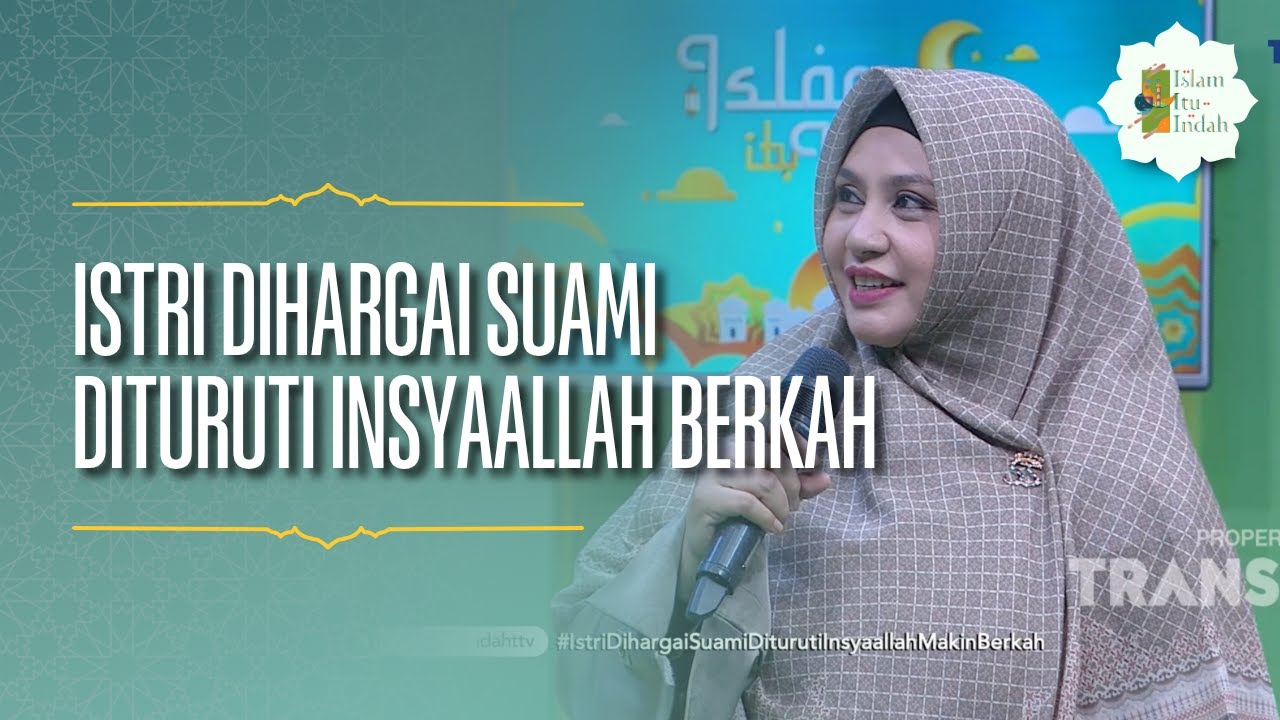 Istri Dihargai Suami Dituruti Insyaallah Makin Berkah - ISLAM ITU INDAH (08/07/26) P3