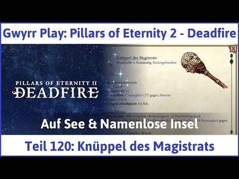 Pillars of Eternity 2 deutsch Deadfire Teil 120 - Knüppel des Magistrats Let's Play