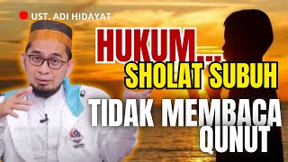 Download lagu APAKAH SAH SHOLAT SUBUH TIDAK MEMBACA QUNUT || UST ADI HIDAYAT  mp3