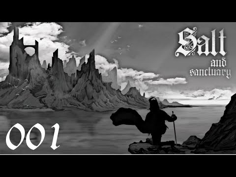 Let's Play Salt and Sanctuary [German] #001 Die Geschichte von Salz und Blut...