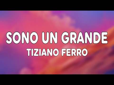Tiziano Ferro - Sono Un Grande (Testo/Lyrics)