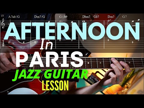 Afternoon in Paris - JAZZ Guitar LESSON: Melody + How to SOLO