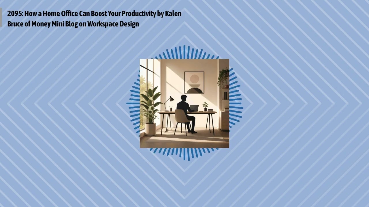 2095: How a Home Office Can Boost Your Productivity by Kalen Bruce of Money Mini Blog on...