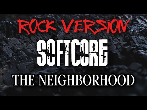 SOFTCORE – THE NEIGHBORHOOD | ROCK Cover by ROCKERONA