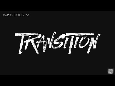 James Douglas - Transition