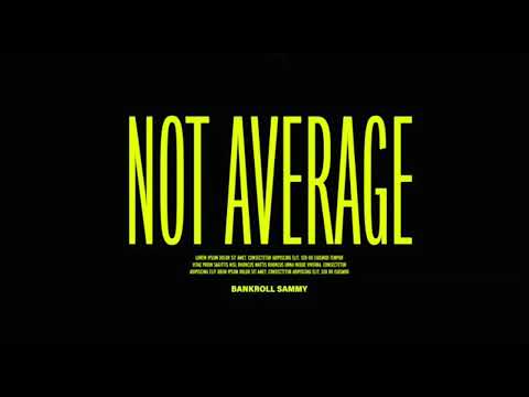 Bankroll Sammy - Not Average (Audio)