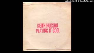 Keith Hudson - Be Good Dub