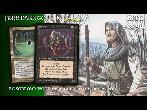BG Sorrow's Wood vs BG Cult of the Deepwood  | EP 8 The Dark Finals | OS MTG 93/94 | 341