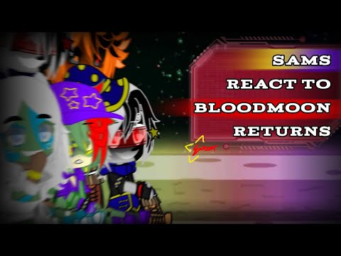 SAMS react to BLOODMOON RETURNS!? ( 104/? )