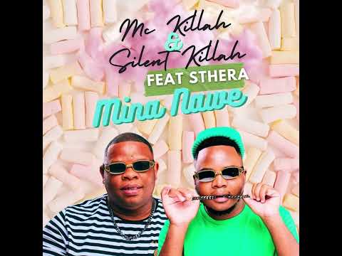 Mc killah and Silent killah _ Mina nawe feat Sthera