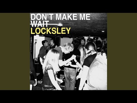 Don't Make Me Wait - Locksley