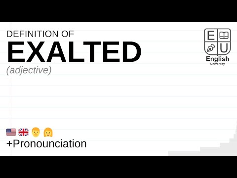 EXALTED meaning, definition & pronunciation | What is EXALTED? | How to say EXALTED