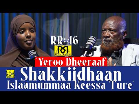 RR-046🛑 Yeroo Dheeraaf Shakkiidhaan Islaamummaa Keessa Ture | Islaamummaa balleessuf Qotaa Ture.