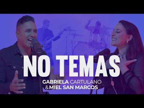 @MIEL SAN MARCOS y Gabriela Cartulano - NO TEMAS (Video Oficial) - Música Cristiana Nueva 2021