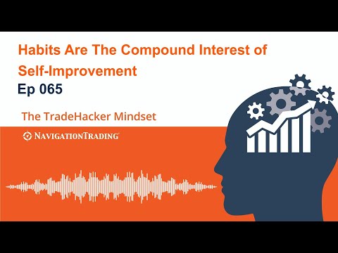 Habits Are The Compound Interest of Self  Improvement (Episode 065)