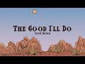 Zach Bryan - The Good I'll Do (Lyrics)