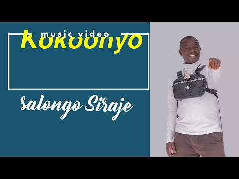 Salongo Siraje - KOKOONYO  (𝙊𝙛𝙛𝙞𝙘𝙞𝙖𝙡 𝙑𝙞𝙙𝙚𝙤)#kokoonyo #salongosirajje