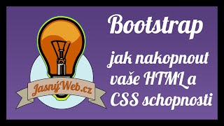 Bootstrap - jak nakopnout vaše html a css schopnosti