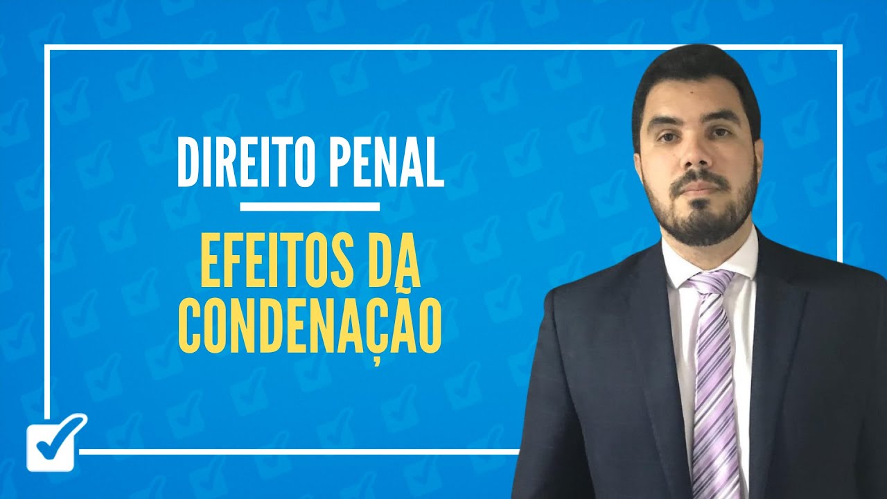 04.04. Aula dos Efeitos da condenação (Direito Penal)