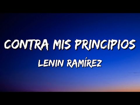 Contra Mis Principios – Lenin Ramírez (Letra\Lyrics)