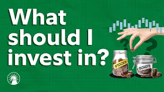  What Should I Invest In?