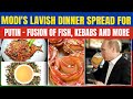 Putin Dinner Menu Fish Kebabs And Saag What Was Served At Putin S Dinner During His India Visit