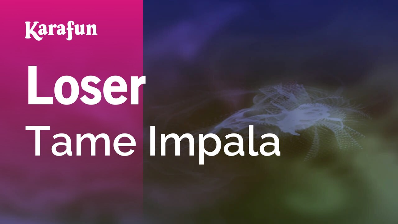 Loser - Tame Impala | Karaoke Version | KaraFun