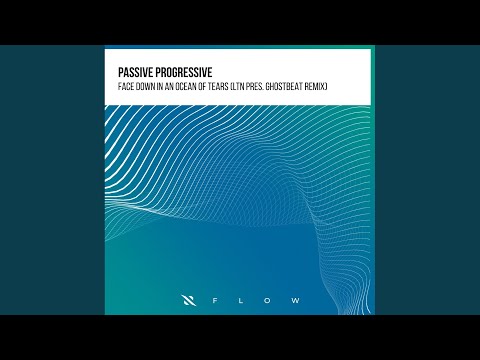 Face Down In An Ocean Of Tears (LTN, Ghostbeat Extended Remix)