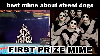 MIME|STREET DOGS|FIRST PRIZE|BEST MIME |SCHOOL KALOLSAVAM