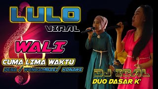 Download lagu LULO VIRAL LAGU ✓WALI ✓CUMA LIMA WAKTU✓ COVER DUO DASTER 'K ✓ DJ ICAL,DESA WONUAMBAE , KONAWE mp3