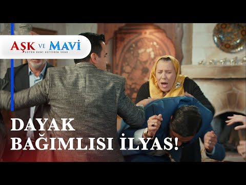 Yine İlyas yine dayak... - Aşk ve Mavi 41. Bölüm