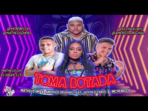 AMÉRICO ORIGINAL E MATHEUS GM FEAT MC KEVIN CRIS E MC REBECA TOMA BOTADA