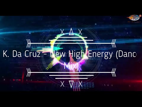 K. Da Cruz - New High Energy (Dance Mix)