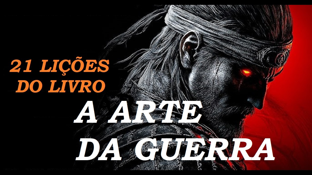 A Arte da Guerra (21 lições do livro)