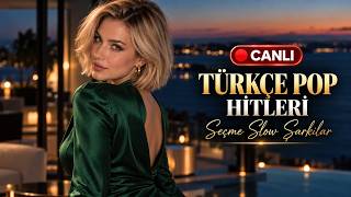 🔴 En Yeni Türkçe Pop Hitleri ♫ Seçme Slow Şarkılar 2026 | Canlı Müzik