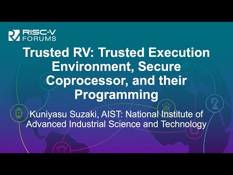Trusted RV: Trusted Execution Environment, Secure Coprocessor, and their Program... Kuniyasu Suzaki