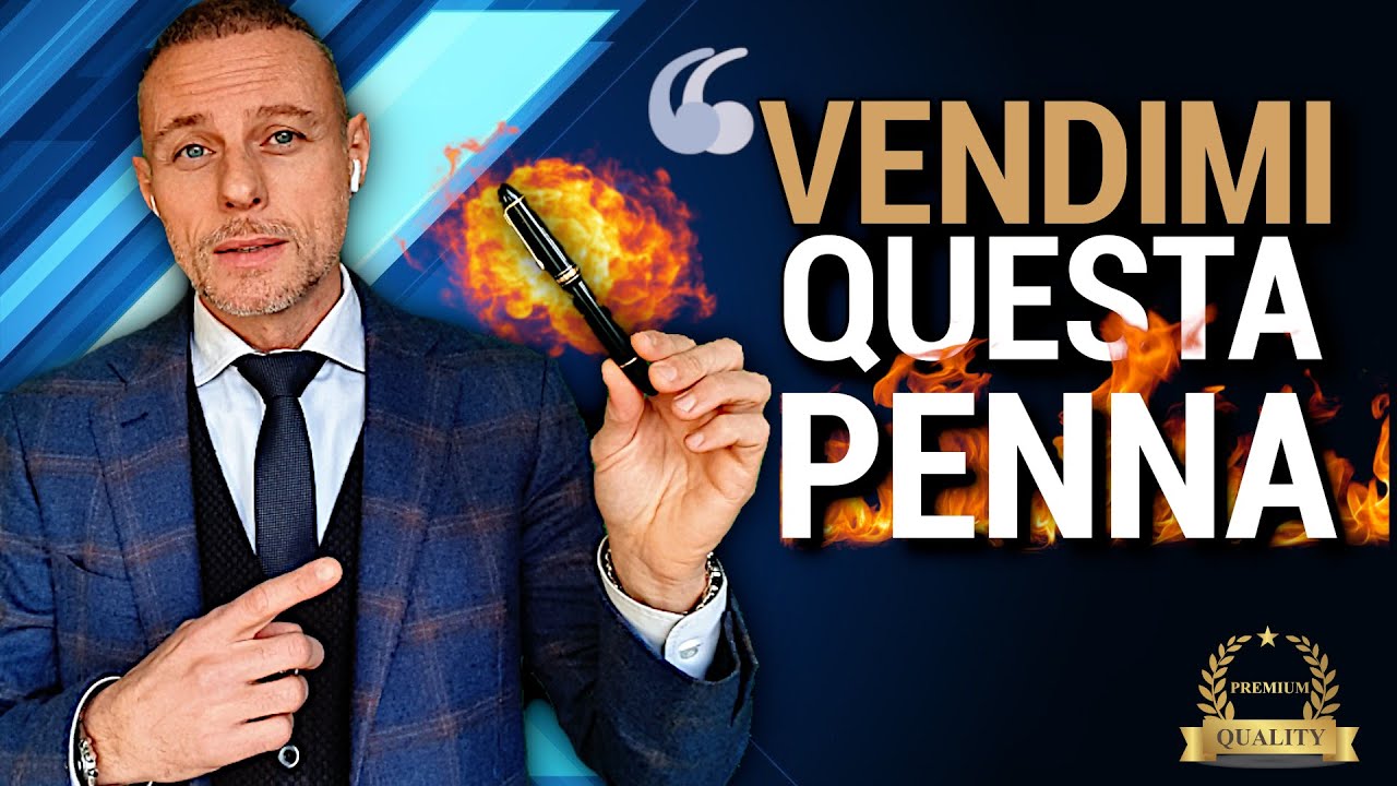 Tecniche di Vendita Applicata: VENDIMI QUESTA PENNA (Come Avere Successo da Venditore)