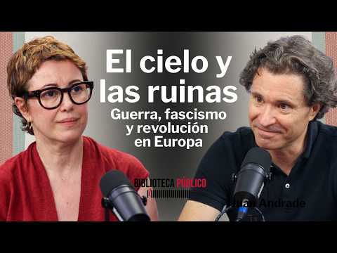 EL CIELO Y LAS RUINAS. GUERRA FASCISMO Y REVOLUCIÓN EN EUROPA | Entrevista a Juan Andrade