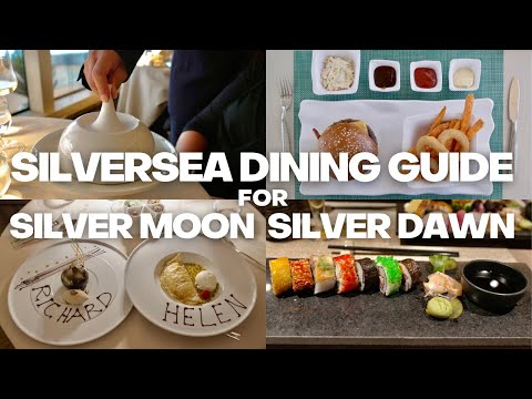 Silversea Complete Dining Guide for Silver Moon and Silver Dawn
