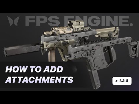 Working with Attachments in FPS Engine